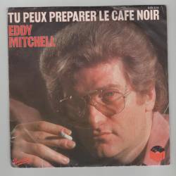 Eddy Mitchell : Tu Peux Préparer le Café Noir